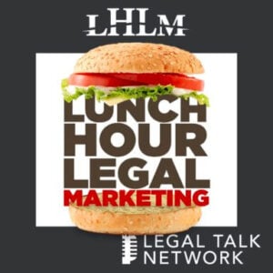 Lunch Hour Legal Marketing Podcast Cover
