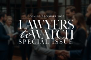 Lawyers to Watch Special Issue